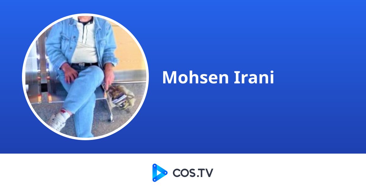 Mohsen Irani - COS.TV Creator