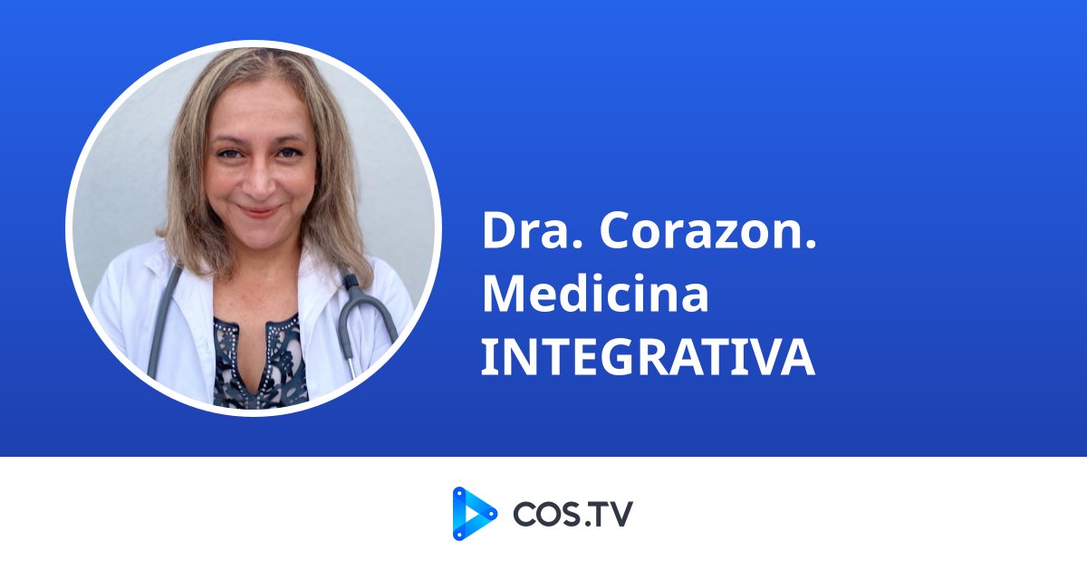 Maria Razon Md Dra. Corazon. Medicina INTEGRATIVA - COS.TV Creator